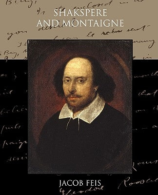 Shakespeare And Montaigne by Feis, Jacob
