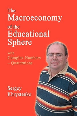 The Macroeconomy of the Educational Sphere with Complex Numbers: Quaternions by Khrystenko, Sergey