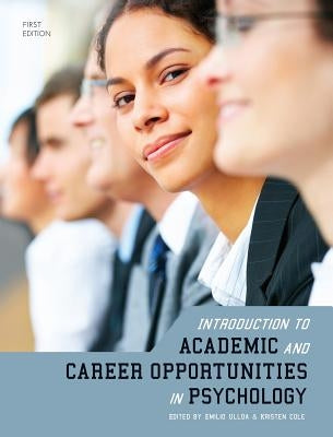 Introduction to Academic and Career Opportunities in Psychology by Ulloa, Emilio