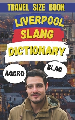 Liverpool Slang Dictionary: The Ultimate Liverpool Language Guide by Mania, Slang