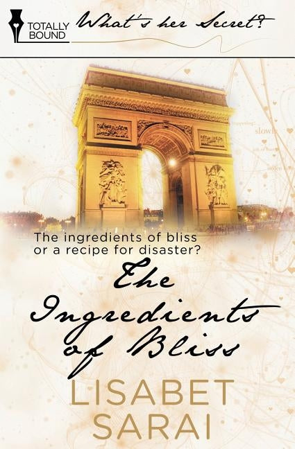 The Ingredients of Bliss by Sarai, Lisabet
