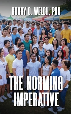 The Norming Imperative by Welch, Bobby O.