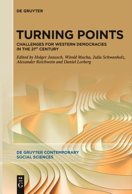 Turning Points: Challenges for Western Democracies in the 21st Century by Janusch, Holger