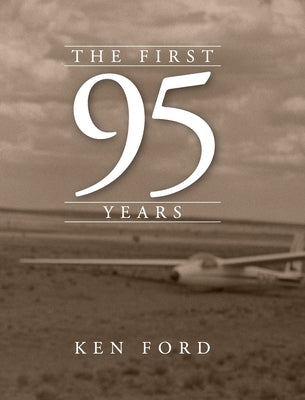 The First 95 Years by Ford, Kenneth W.