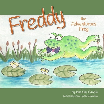 Freddy the Adventurous Frog by Wilverding, Diane Agatha