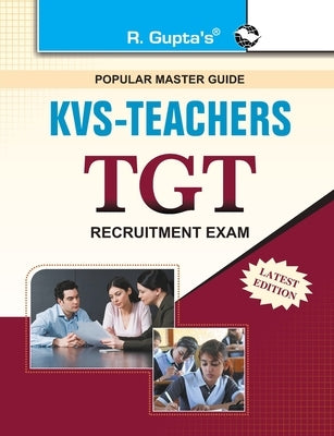 Kvs: Teachers TGT Recruitment Exam Guide by Board, Rph Editorial