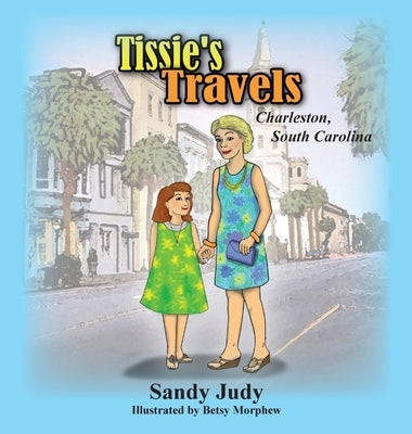 Tissie's Travels: Charleston, South Carolina by Judy, Sandy