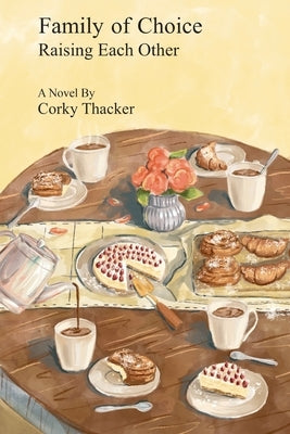 Family of Choice: Raising Each Other by Thacker, Corky