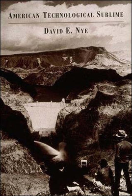 American Technological Sublime by Nye, David E.