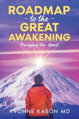 Roadmap to the Great Awakening: Purifying the Heart by Kason, Yvonne