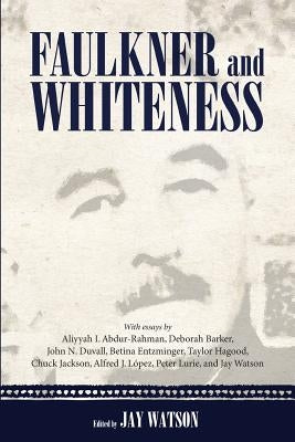 Faulkner and Whiteness by Watson, Jay