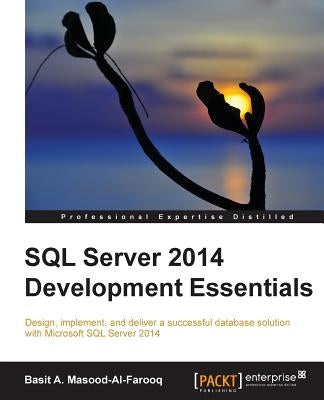 SQL Server 2014 Development Essentials by A. Masood-Al-Farooq, Basit