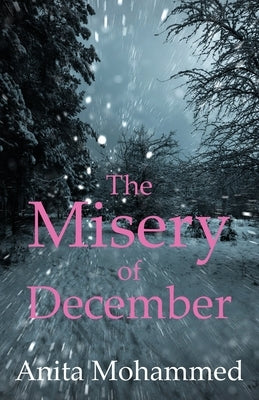 The Misery of December by Mohammed, Anita