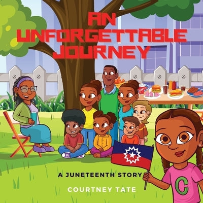 An Unforgettable Journey: A Juneteenth Story by Tate, Courtney