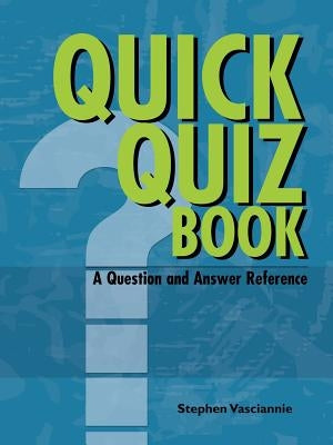 QUICK QUIZ BOOK A Question and Answer Reference by Vasciannie, Stephen