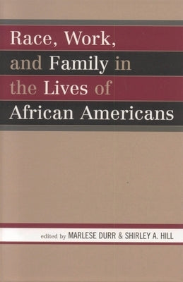 Race, Work, and Family in the Lives of African Americans by Durr, Marlese