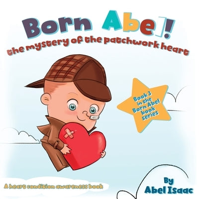 The Mystery of the Patchwork Heart by Isaac, Abel