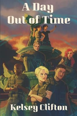 A Day Out of Time by Clifton, Kelsey