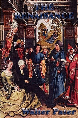 The Renaissance by Pater, Walter