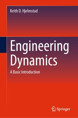 Engineering Dynamics: A Basic Introduction by Hjelmstad, Keith D.