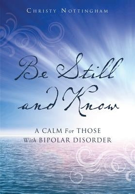 Be Still and Know by Nottingham, Christy