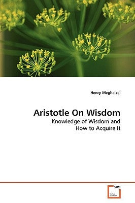 Aristotle On Wisdom by Meghaizel, Henry