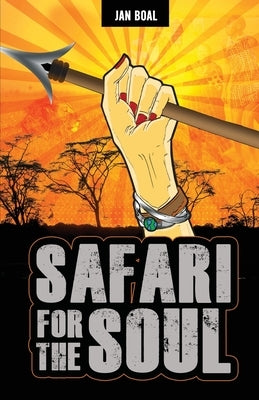 Safari for the Soul by Boal, Jan