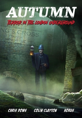 Autumn: Terror in the London Underground by Dows, Chris