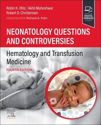 Neonatology Questions and Controversies: Hematology and Transfusion Medicine by Ohls, Robin K.