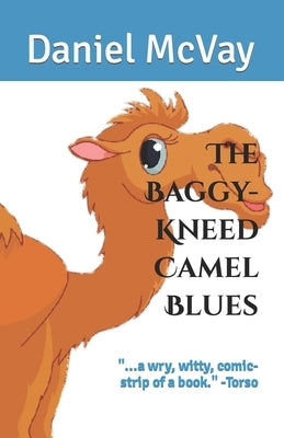 The Baggy-Kneed Camel Blues by McVay, Daniel