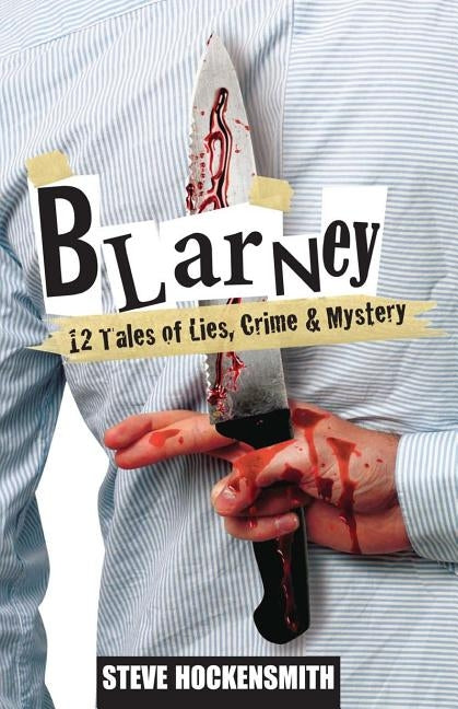 Blarney: 12 Tales of Lies, Crime & Mystery by Hockensmith, Steve