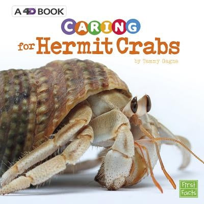 Caring for Hermit Crabs: A 4D Book by Gagne, Tammy