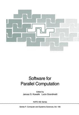 Software for Parallel Computation by Kowalik, Janusz S.
