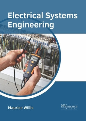 Electrical Systems Engineering by Willis, Maurice