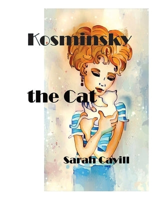 Kosminsky the Cat by Cavill, Sarah