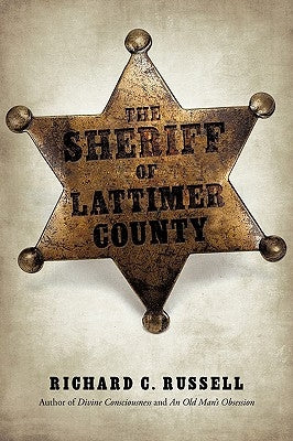 The Sheriff Of Lattimer County by Russell, Richard C.