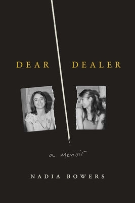 Dear Dealer,: A Memoir by Bowers, Nadia