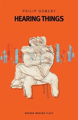 Hearing Things by Osment, Philip