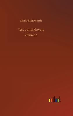 Tales and Novels by Edgeworth, Maria