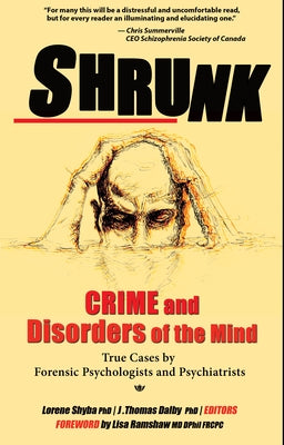 Shrunk: Crime and Disorders of the Mind by Dalby, J. Thomas