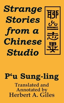 Strange Stories from A Chinese Studio by Sung-Ling, P'u