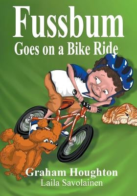 Fussbum Goes On A Bike Ride by Houghton, Graham