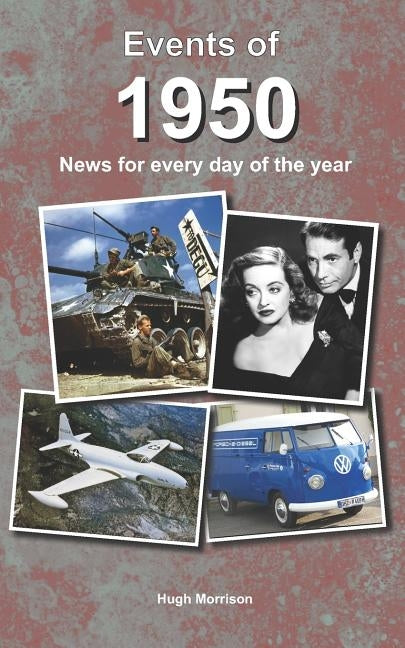 Events of 1950: news for every day of the year by Morrison, Hugh
