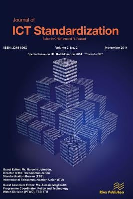 Journal of ICT Standardization 2-2: ITU Kaleidoscope 2014: 3Towards 5G² by Johnson, Malcolm