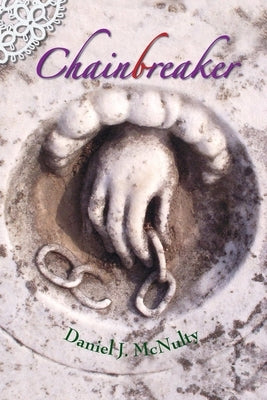 Chainbreaker by McNulty, Daniel