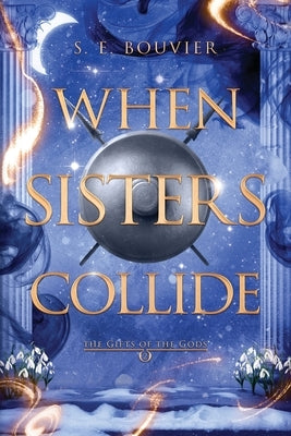 When Sisters Collide by Bouvier, S. E.
