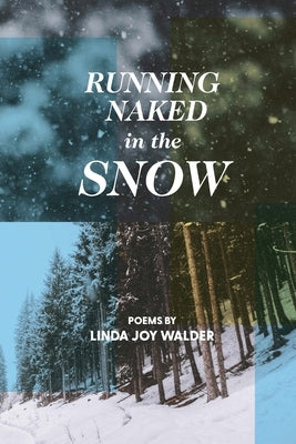Running Naked in the Snow by Walder, Linda Joy
