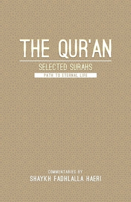 The Quran- Selected Surahs: Path to Eternal Life by Haeri, Shaykh Fadhlalla