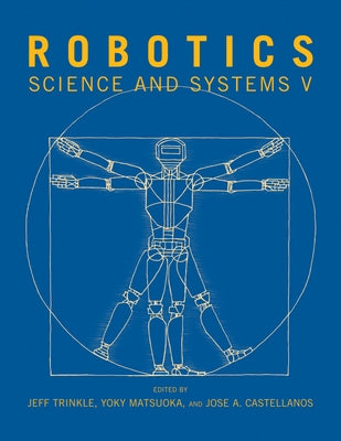 Robotics: Science and Systems V by Trinkle, Jeff
