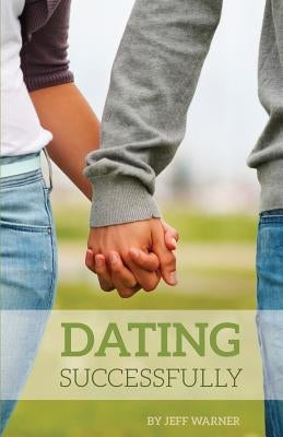Dating Successfully by Warner, Jeff